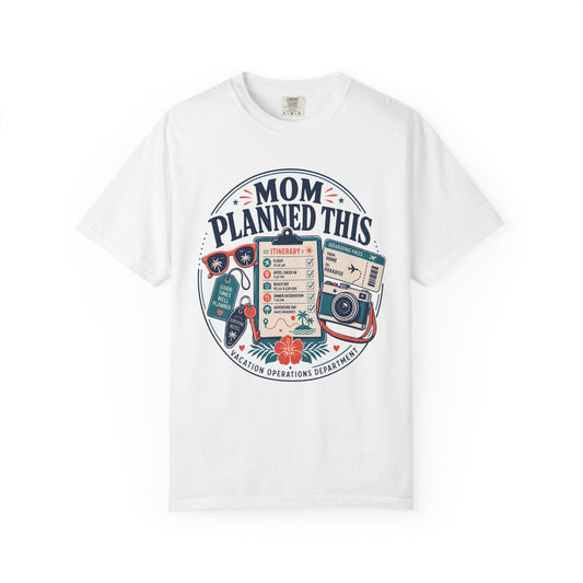 "Mom Planned This" Intinerary T-Shirt